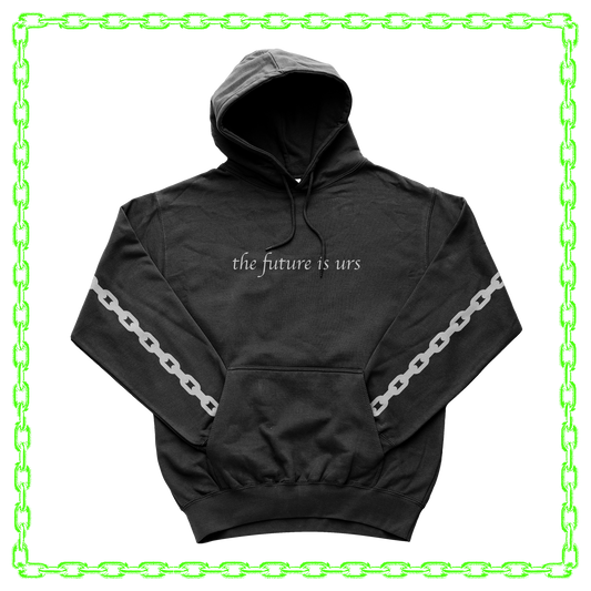 the future is urs hoodie- 1st generation